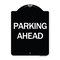 Signmission Designer Series Parking Ahead, Black & White Heavy-Gauge Aluminum Sign, 24" x 18", BW-1824-24233 A-DES-BW-1824-24233 - alternate 1